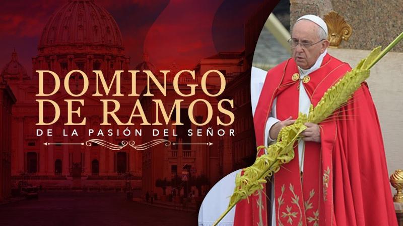 Imagen del contenido Celebración del Domingo de Ramos y de la Pasión del Señor: Homilía del Santo…