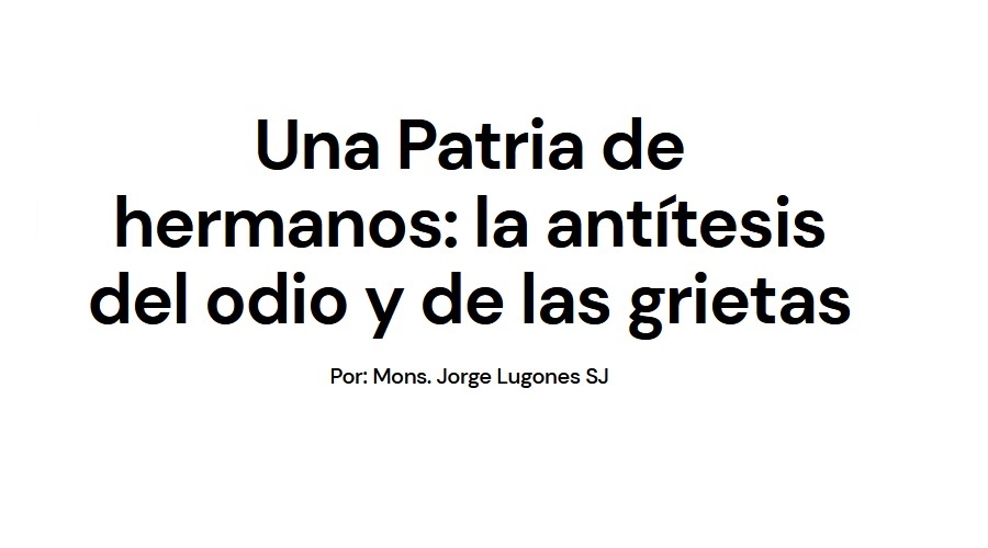 Imagen del contenido Monseñor Lugones: “Una Patria de hermanos es la antítesis del odio y de las grietas”