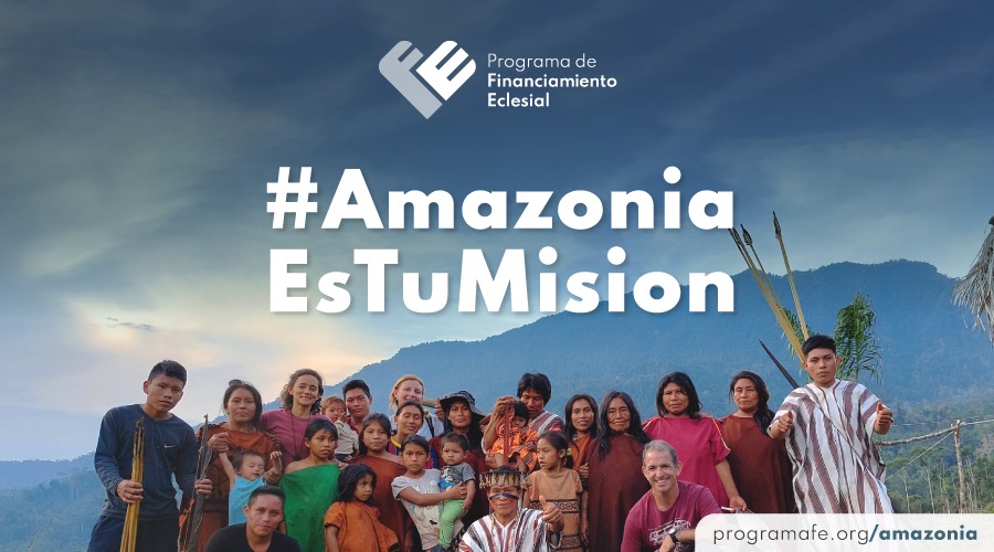 Imagen del contenido Programa FE | Campaña ​#AmazoniaEsTuMision