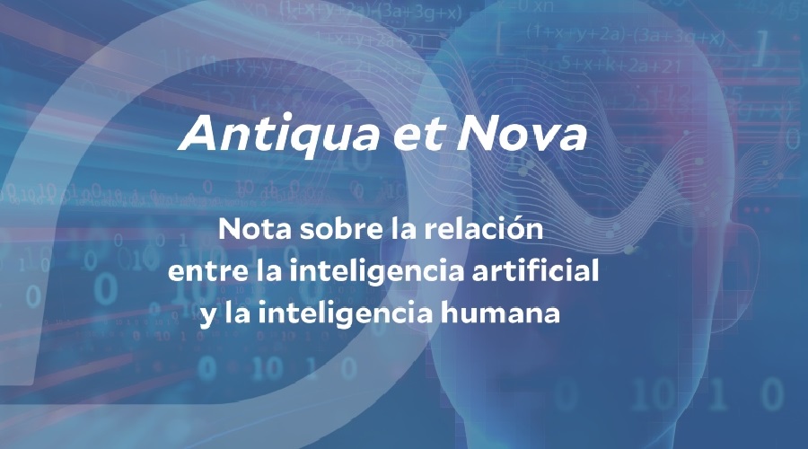 Imagen del contenido Antiqua et nova: Nota sobre la relación entre la inteligencia artificial y la inteligencia humana