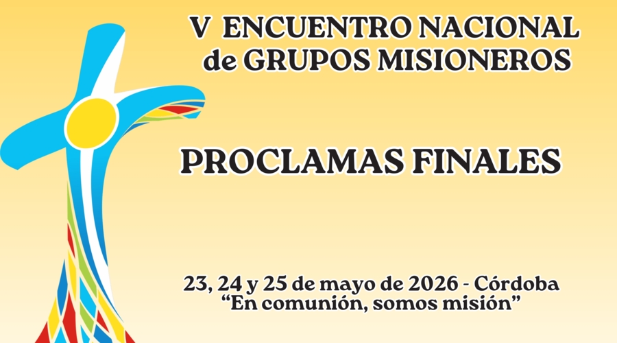 Imagen del contenido Proclamas finales del 5° Encuentro Nacional de Grupos Misioneros